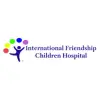 International Friendship Children's Hospital Jobs
